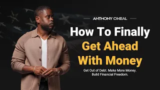 HOW TO FINALLY GET AHEAD WITH MONEY