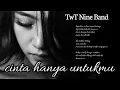 Lagu CINTA HANYA UNTUKMU - TwT Nine Band - (Official Music Video Lirik)