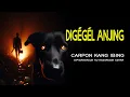 Lagu DIGÉGÉL ANJING carpon KANG IBING