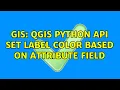 GIS QGIS Python API set label color based on attribute field 2 Solutions