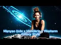 Download Lagu Manyao Indo - Mandarin - Western Galaxy Style