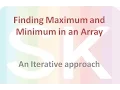 Analysis of Algorithm to find Maximum and Minimum element from an Array-Part - 1