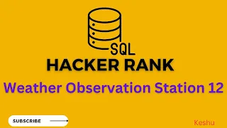 Weather Observation Station 12 HackerRank SQL solution Hacker Rank Solutions