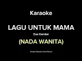 Download Lagu KARAOKE Lagu Untuk Mama - Duo Kembar (Nada Wanita)
