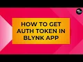 How to Get Auth Token in Blynk App — Fast & Simple 2025 Tutorial