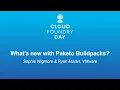 What s new with Paketo Buildpacks - Sophie Wigmore Ryan Moran VMware