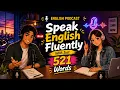 Speak English Fluently With Just 521 Words No Teacher Needed English Podcast