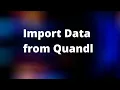 Importing Time Series Data from Quandl Financial Data Analysis