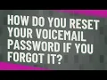 How do you reset your voicemail password if you forgot it
