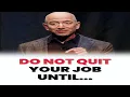 The Ultimate Guide to Not Quitting Your Job Until It s Too Late