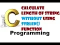Program 115 Calculate Length of String without Using strlen Function