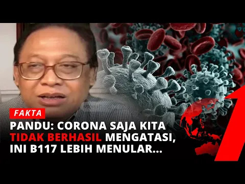 B117 Miliki Penularan 2x Lipat Lebih Cepat, Pandu Riono: Gak Bisa Ditawar! | Fakta
