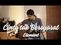 Download Lagu CINTA TAK BERSYARAT ELEMENT | ROLIN NABABAN COVER