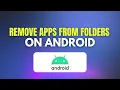Android How to Remove Apps From Folders 2026 Guide