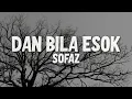 Download Lagu Sofaz - Dan Bila Esok (Official Video Lirik)