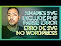 WordPress Parse error syntax error unexpected version - Shapes SVG include PHP Parse Error