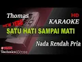 Download Lagu THOMAS - SATU HATI SAMPAI MATI  ( NADA RENDAH PRIA ) || KARAOKE