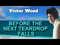 BEFORE THE NEXT TEARDROP FALLS - Victor Wood (with Lyrics)