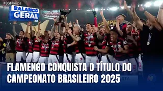 Esporte – Flamengo vence o Ceará e conquista o título do Campeonato Brasileiro 2025