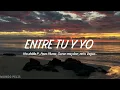 ENTRÉ TU Y YO- LETRA❤️Tito Doble ,P Peso Pluma, Oscar Maydon, Neto Vegas