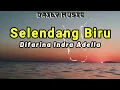 Selendang Biru | Difarina Indra Adella [Lirik Lagu]