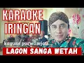 Lagu KARAOKE/IRINGAN Lagon Sanga Wetah (kayune purwasejati)