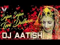Download Lagu Sajan Sajan Teri Dulhan Tujhko Pukare Aaja Dj Mix Song ¦ 🌹Love Dedication Song Dj Remix | DJ AATISH