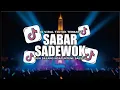 Download Lagu DJ SABAR - SADEWOK TIKTOK TERBARU | DUH SAYANG NGAPUNTENE SAESTU YEN DERENG SAGET NURUTI OPO KAREPMU