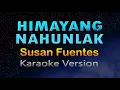 Lagu HIMAYANG NAHUNLAK - Susan Fuentes (HD Karaoke)