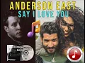Anderson East - Say I Love You