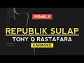 Download Lagu Republik sulap - Tony q rastafara | Female key (REGGAE KARAOKE)