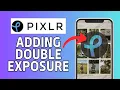 How to Add Double Exposure in Pixlr 2024