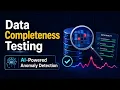 Data Completeness Testing Did All the Data Arrive Automation AI