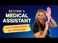 Can You Become a Medical Assistant With No Experience