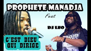 Download PROPHETE MANADJA feat DJ LEO - CEST DIEU QUI DIRIGE MP3