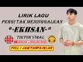 Download Lagu PERGI TAK MENINGGALKAN EKHSAN LIRIK – 1 JAM FULL LIRIK LAGU PERGI TAK MENINGGALKAN EKHSAN - LIRIK