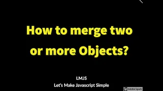Javascript Coding Challenge How to merge two or more objects