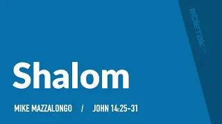 Shalom! – Mike Mazzalongo | BibleTalk.tv