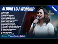 Download Lagu HARI TERBAIK - LOJ WORSHIP FULL ALBUM TERBARU (LIRIK) | SUKACITAKU || LAGU ROHANI TERPOPULER 2024