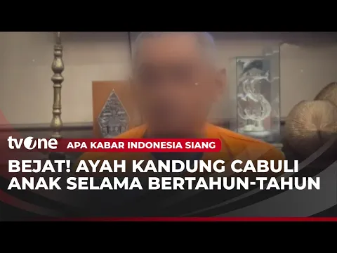 Miris! Ayah Kandung Cabuli Anak Selama Empat Tahun