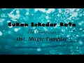Download Lagu Bukan Sekedar Kata - The Overtunes (lirik)  Ost. Magic Tumbler