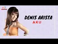 Download Lagu Denis Arista - Aku (Official Music Video)