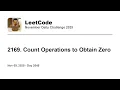 Daily Leetcode Nov 09 2025 - 2169 Count Operations to Obtain Zero