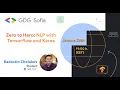 Zero to Hero NLP with Tensorflow and Keras GDG Sofia meetup