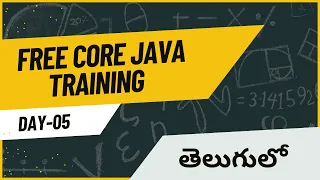 DAY-05 - JAVA TUTORIAL CORE JAVA TUTORIALS FOR BEGINNERS IN TELUGU