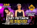 DJ MENDUA - DUET DUA FDJ CANTIK‼️ DJ SHINTA BILQIS • 2AG ENTERTAINMENT