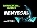 Download Lagu DJ MENYESAL - Mansyur S ( KARAOKE DJ REMIX NADA CEWEK COVER KORG PA700 )