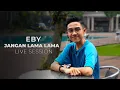 Download Lagu Eby - Jangan Lama Lama (Live Session)