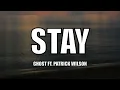 Ghost - Stay ft. Patrick Wilson - Lyrics