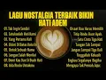 Download Lagu Lagu nostalgia terbaik bikin adem, Tembang kenangan 80an 90an terbaik sepanjang masa